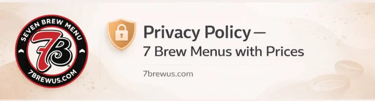 Privacy Policy 1 Privacy Policy 7Brew Menu